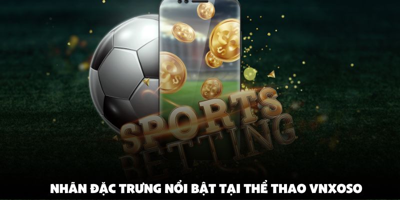 Nhãn đặc trưng nổi bật tại thể thao vnxoso