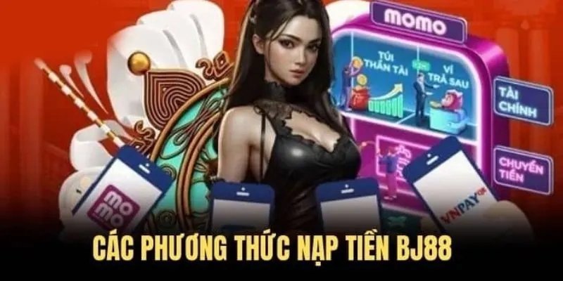 Phong phú hình thức nạp tiền BJ88 cho người chơi lựa chọn