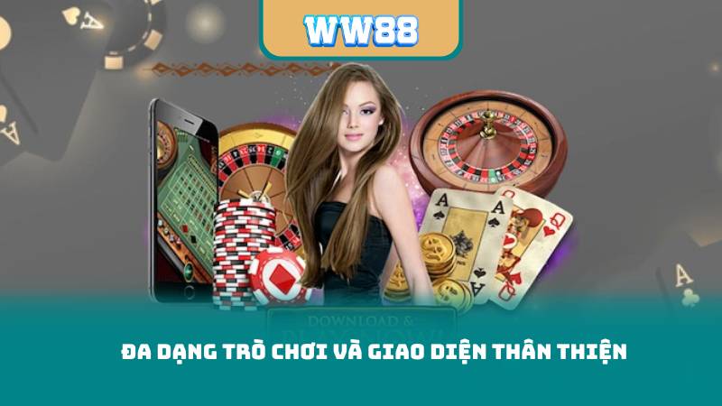 Đa dạng trò chơi và giao diện thân thiện
