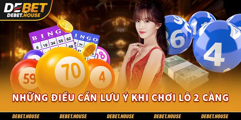 Những Điều Cần Lưu Ý Khi Chơi Lô 2 Càng