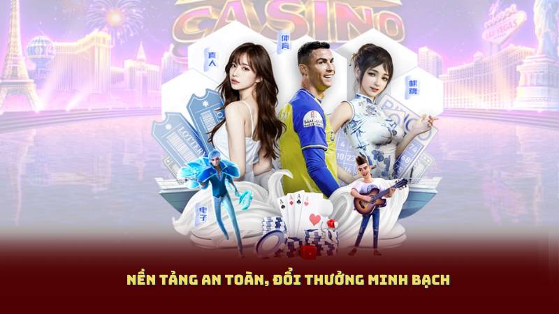 Nền tảng an toàn, đổi thưởng minh bạch