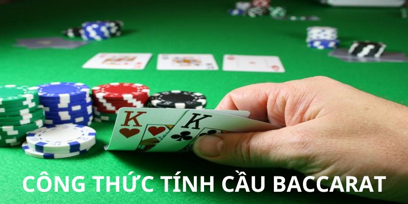Gợi ý công thức tính cầu Baccarat 