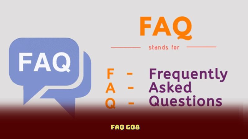 FAQ Go8: Hỏi – Đáp Chi Tiết Về Tỷ Lệ, Giao Dịch Và Hệ Thống